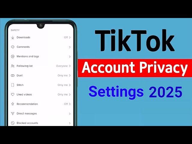 How to Tiktok Privacy Settings 2025