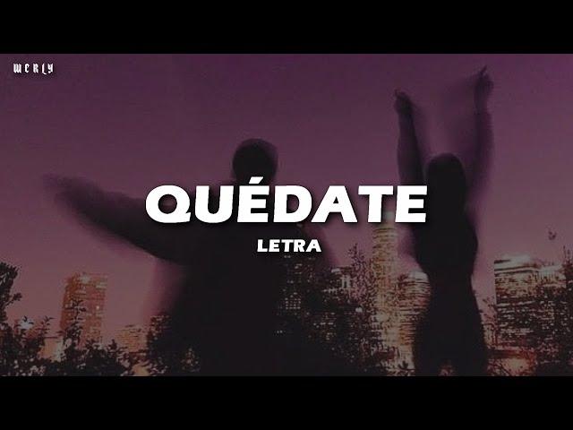 DANTE - QUÉDATE || LETRA