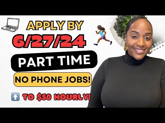  APPLY BY 6/27! + NO PHONE PART TIME JOBS! GET PAID UP TO $50 HOURLY! WORK FROM HOME JOBS 2024