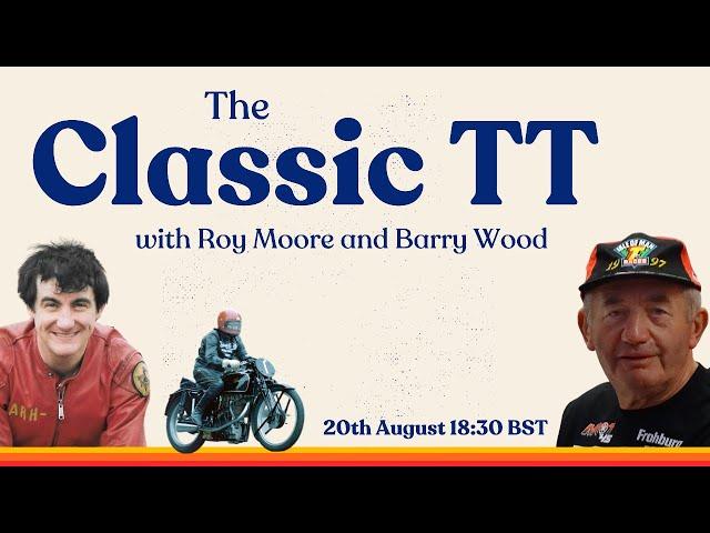 The Manx GP and The Classic TT with Roy Moore and Barry Wood