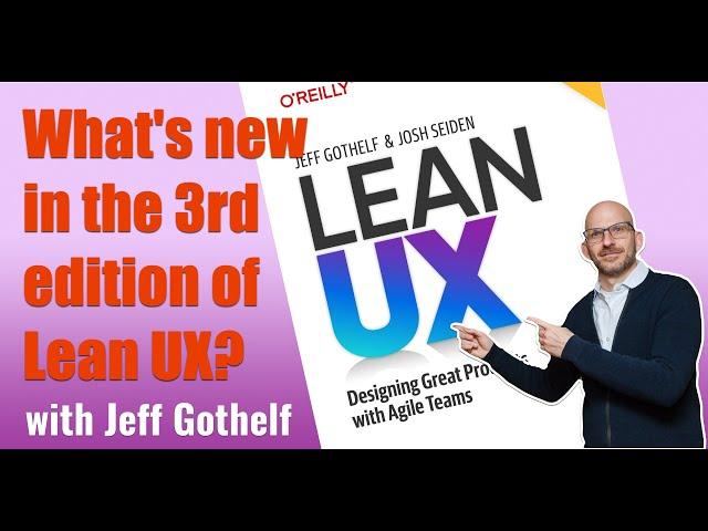 What's new in the 3rd edition of Lean UX?