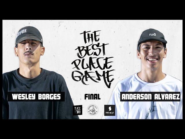 THE BEST PLACE GAME - FINAL - WESLEY BORGES x ANDERSON ALVAREZ