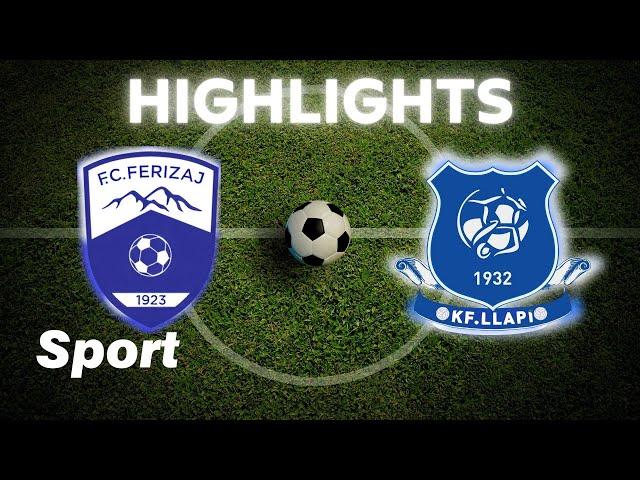 Highlights: Ferizaj - Llapi