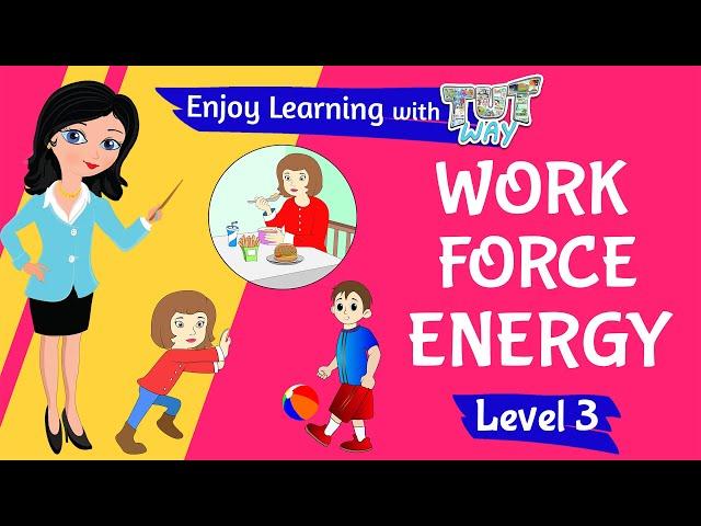 Work | Force and Energy | Science | Grade 3 & 4 | TutWay