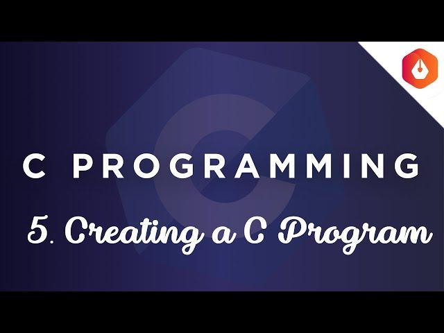 5. Creating a C Program || C Masterclass