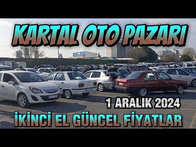 KARTAL OTO PAZARI | İKİNCİ EL FİYATLARI | 1 ARALIK 2024