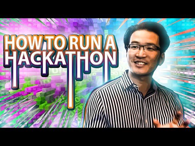 HOW TO RUN A HACKATHON