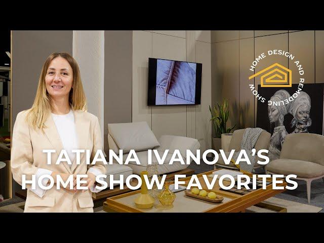 Top Home Show Finds by Florida Interior Designer Tatiana Ivanova 