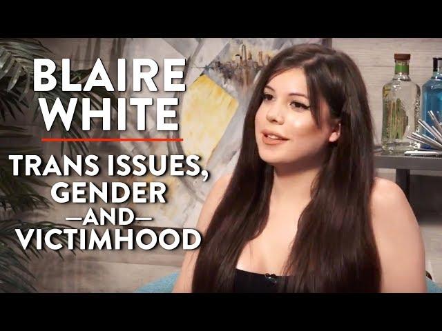 Trans Issues, Gender, and Victimhood | Blaire White | WOMEN | Rubin Report