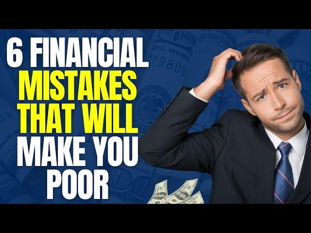 Unlock Financial Success: Steer Clear of These 6 Mistakes!