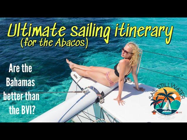 The Ultimate sailing itinerary for sailing the Abacos Bahamas!!!