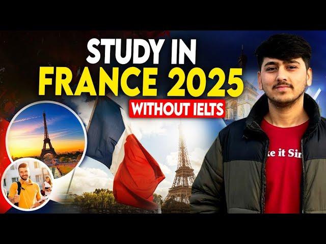 Study in France 2025 | Without IELTS | Admissions open | explained @elyasnagri