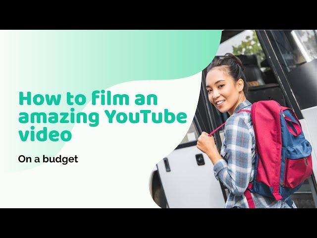 YouTube Video Production On a Budget (Best Low Cost Tips)