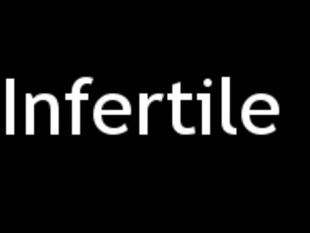 How To Pronounce Infertile