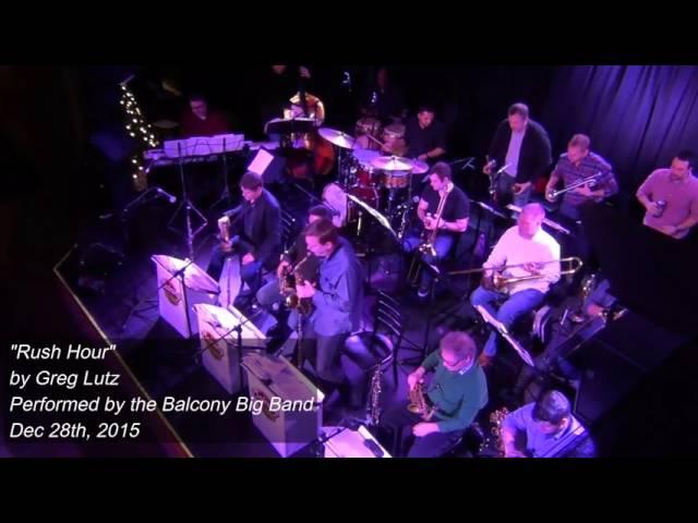 'Rush Hour' by Greg Lutz Performed by the Balcony Big Band