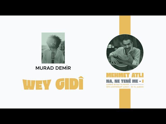 Murad Demir - Wey Gidî @MuradDemir