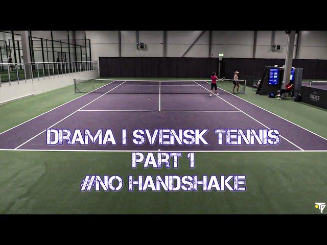 Drama i Svensk Tennis, Part 1 - #NoHandshake