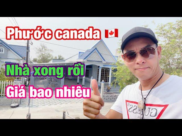 Phuoc canada nhà xây xong rồi . Giá bao nhiêu  vậy ?