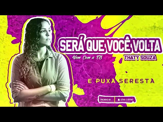 Thaty Souza - Será Que Você Volta