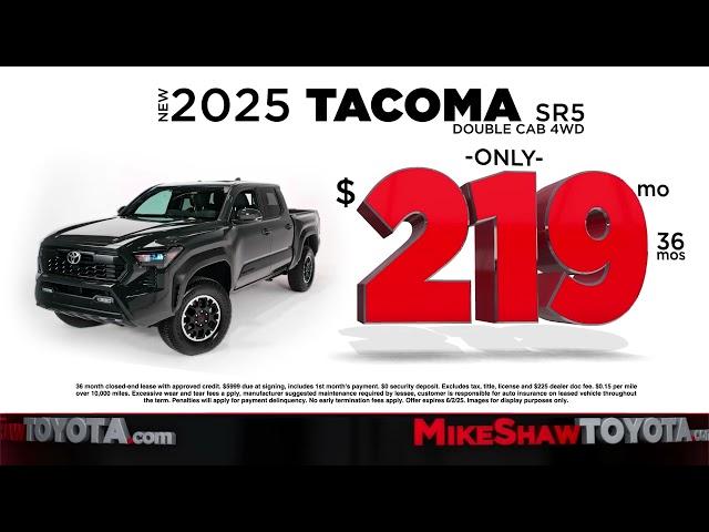 Summer Starts Here! Get a New 2025 Tacoma Only $219/mo -- at Mike Shaw Toyota