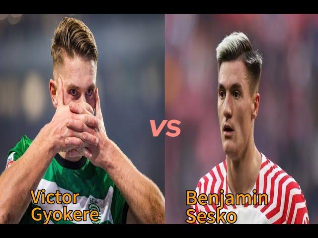 Victor Gyokeres VS Benjamin Sesko | Arsenal targets comparison