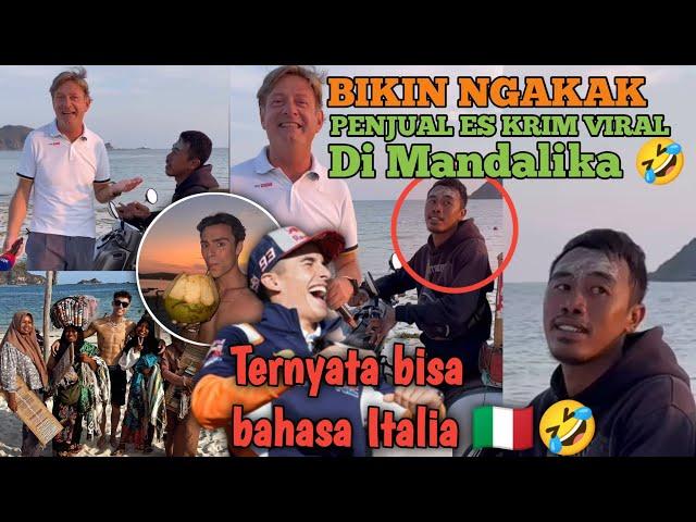 SERBA SERBI MOTO GP MANDALIKA 2024 PENJUAL ES KRIM VIRAL BISA BAHASA ITALIA 