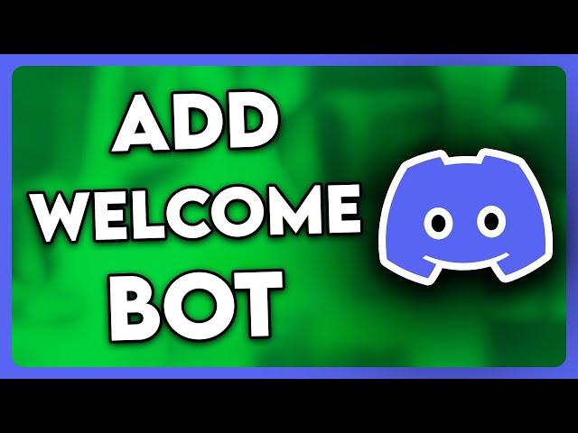 How to Add Welcome Bot to Discord (2024)