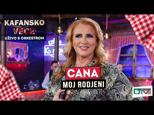 CANA - MOJ RODJENI | UZIVO | 2022 | OTV VALENTINO