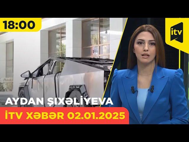 İTV Xəbər | 02.01.2025 | 18:00