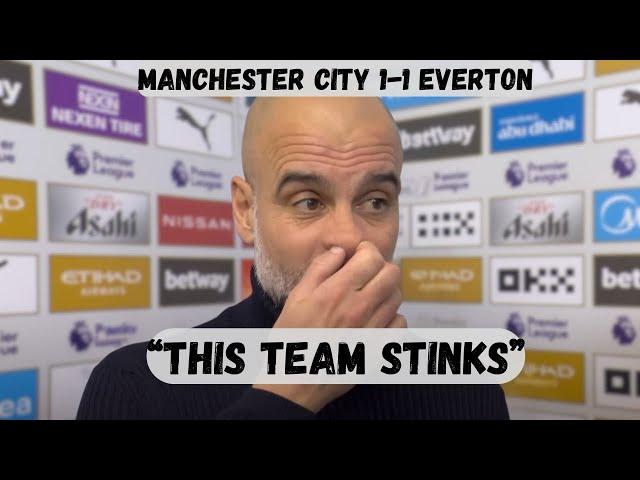 “THIS TEAM STINKS!” - Pep Guardiola Post Match Interview - Manchester City 1-1 Everton