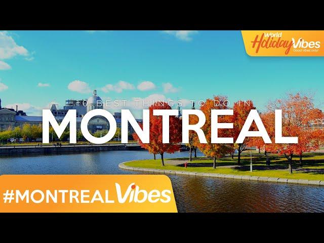 Unforgettable Montreal ; Must-Try Experiences for Your Perfect Holiday| World Holiday Vibes