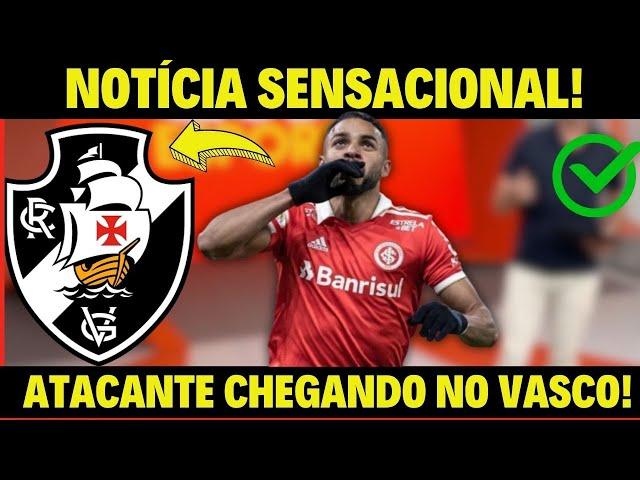 BOMBA! ATACANTE CONSAGRADO CHEGANDO NO VASCÃO! NOTÍCIAS DO VASCO HOJE!