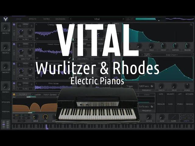 How To: Wurlitzer & Fender Rhodes Electric Pianos in Vital - Sound Design Tutorial