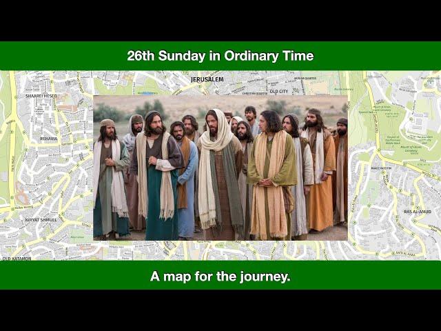 A map for the journey.  Homily for the 26th Sunday in Ordinary Time, Year B