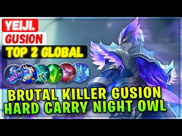 Brutal Killer Gusion, Hard Carry Night Owl [ Top 2 Global Gusion ] Yeiji. - Mobile Legends Build