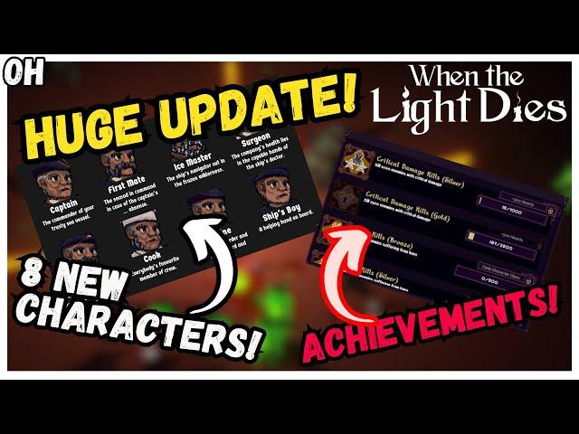 8 NEW Characters! Achievements! When The Light Dies!