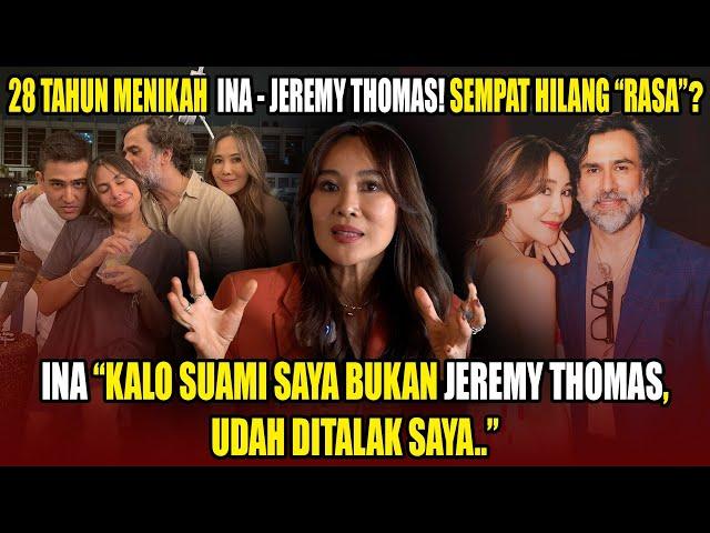 INA THOMAS PERNAH HILANG “RASA” SAMA JEREMY THOMAS??