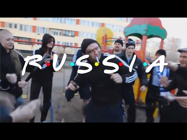 russia but is in friends intro