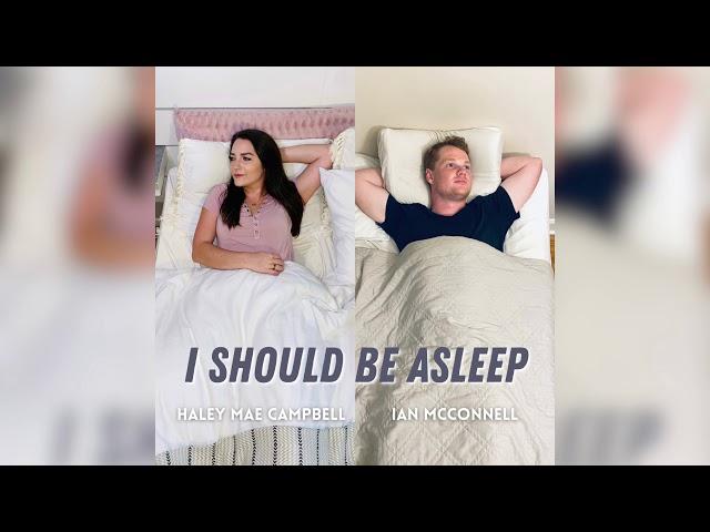 Ian McConnell & Haley Mae Campbell - I Should Be Asleep (Official Audio)