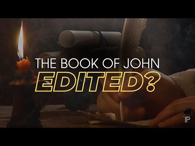 Was The Gospel of John Changed?