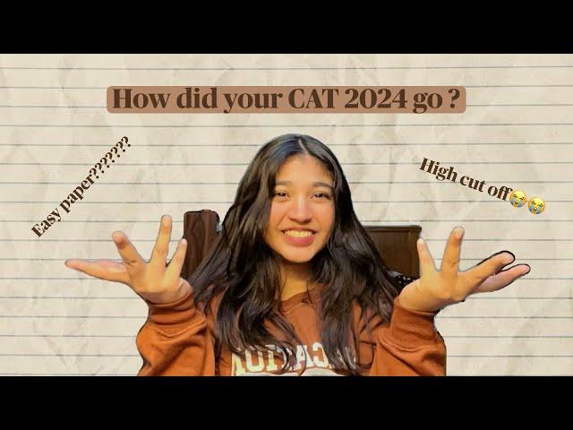 How did your CAT exam go?| CAT2024 