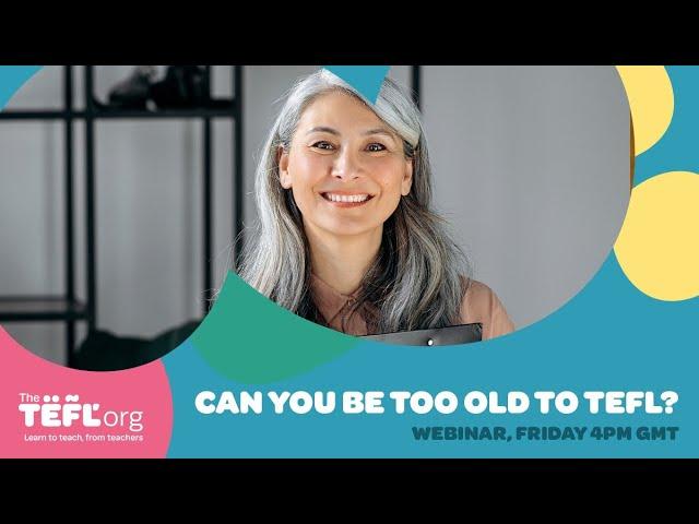 Can you be too old to TEFL?