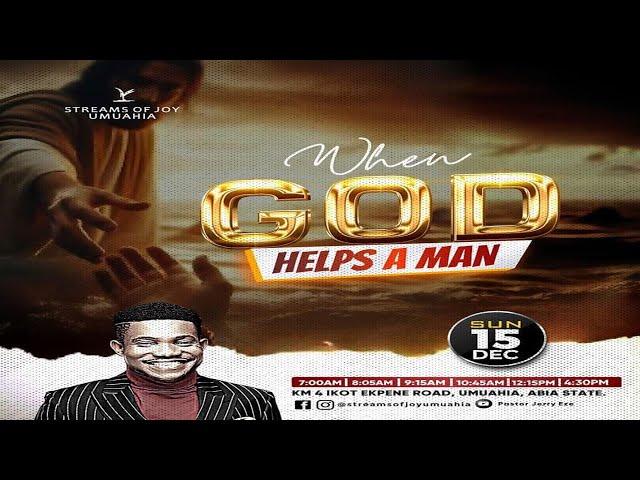 WHEN GOD HELPS A MAN || SUNDAY SERVICE || 15TH DECEMBER 2024