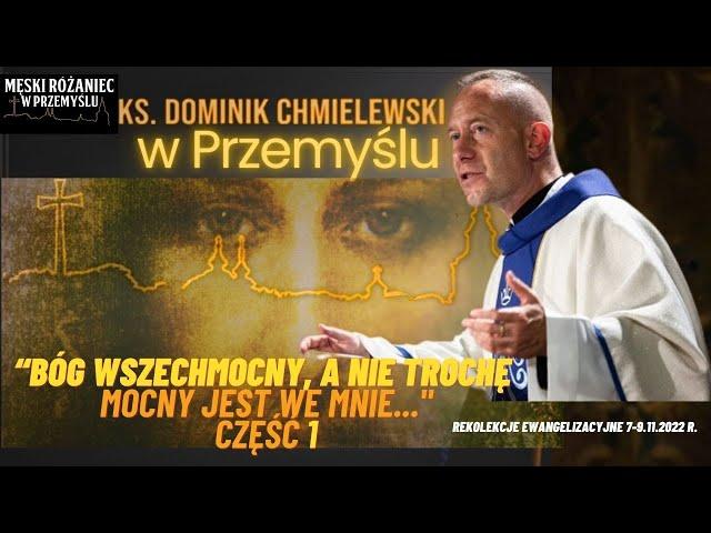 Ks.Dominik Chmielewski."Bóg Wszechmocny,a nie trochę mocny". Bez Jezusa nic dobrego nie uczynię.Cz.1