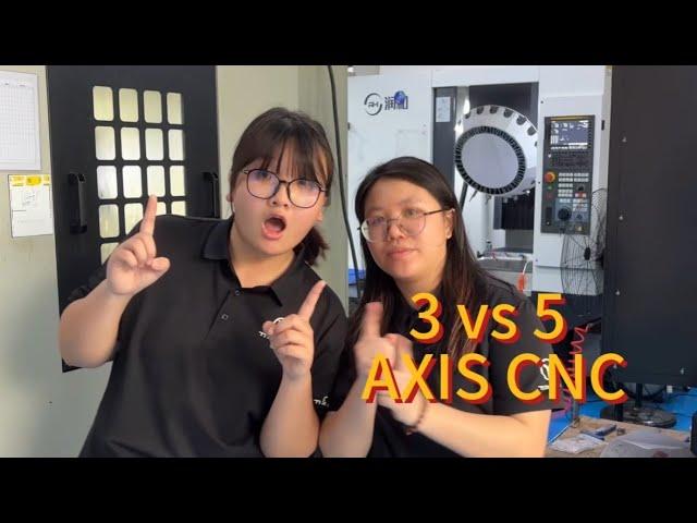 3 vs 5 axis CNC