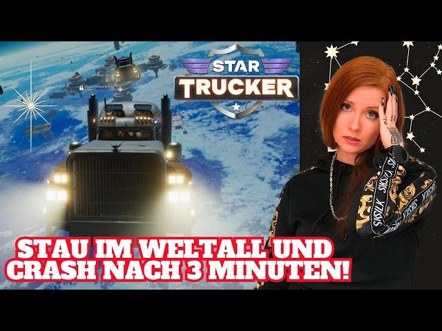  Crash nach 3 Minuten!  | Star Trucker | Lets Play | Gameplay | Deutsch | German | #002