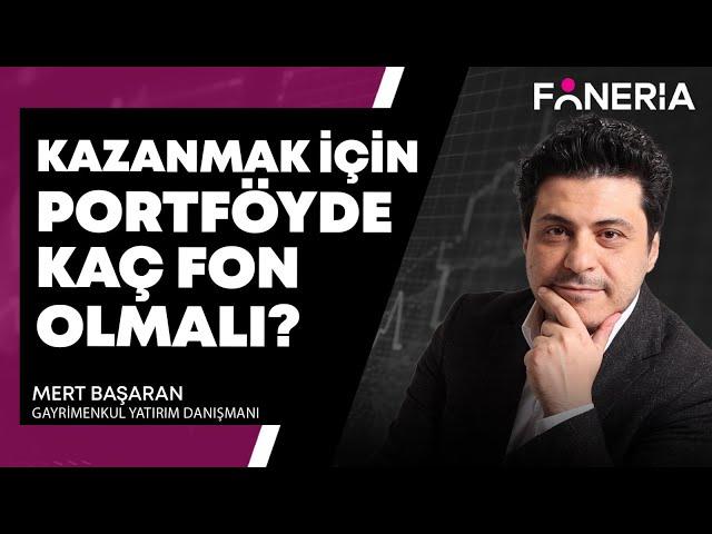 Kazanmak İçin Portföyde Kaç Fon Olmalı? I Mert Başaran | Foneria Tv