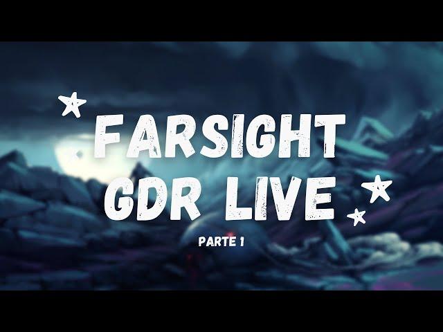 Farsight - GDR Live - Parte 1