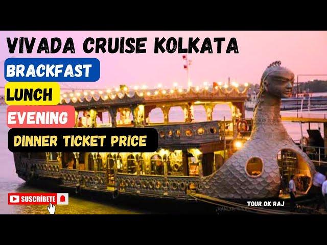 Vivada Cruise Kolkata Ticket Price  | Mv matsyakanya Cruise Dinner Package.