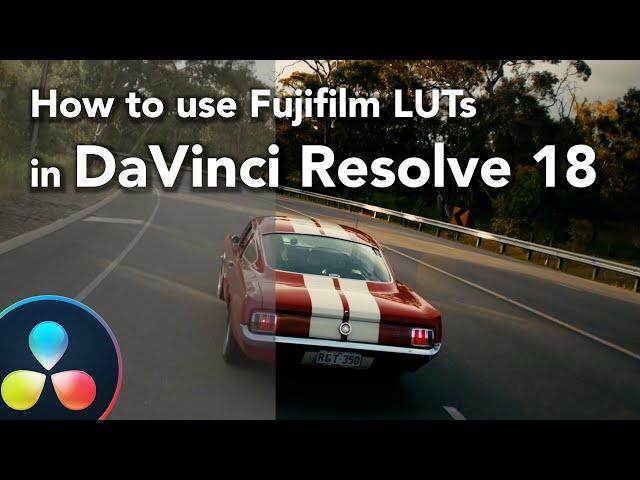 Learn How to Transform Your Videos with Fujifilm LUTs - A DaVinci Resolve 18 Guide